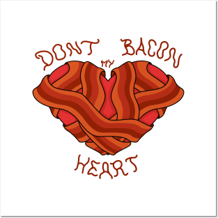 Dont bacon my heart! Posters and Art